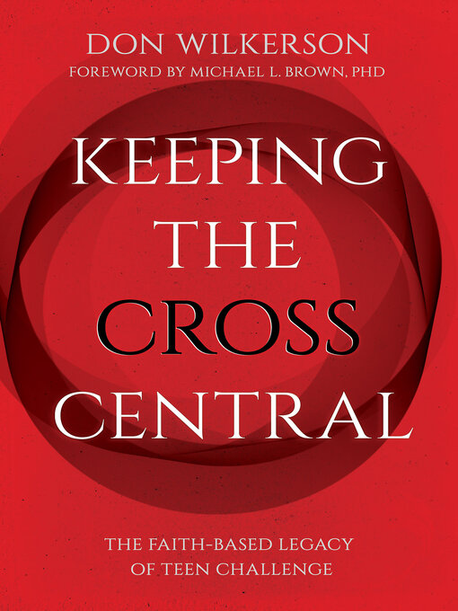 Title details for Keeping the Cross Central by Don Wilkerson - Available